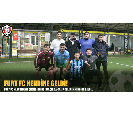FURY FC KENDİNE GELDİ!