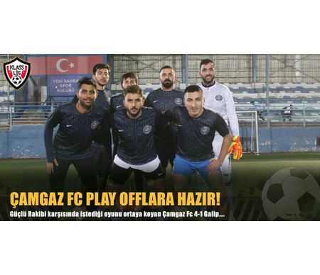 ÇAMGAZ FC PLAY OFFLARA HAZIR!