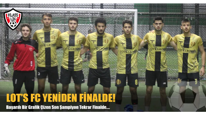 LOT'S FC YENİDEN FİNALDE!