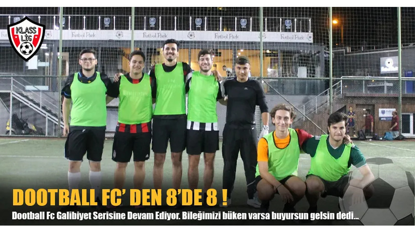 DOOTBALL FC’ DEN 8’DE 8 !