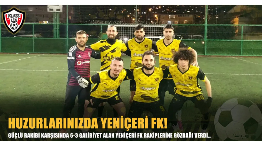 HUZURLARINIZDA YENİÇERİ FK!