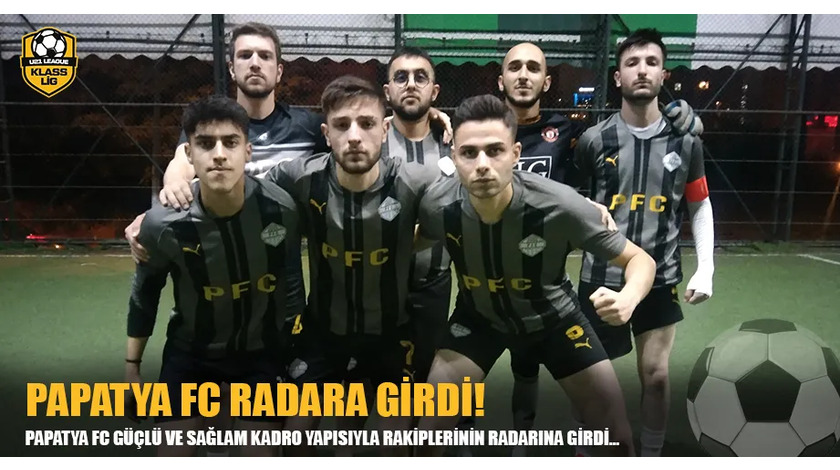 PAPATYA FC RADARA GİRDİ!